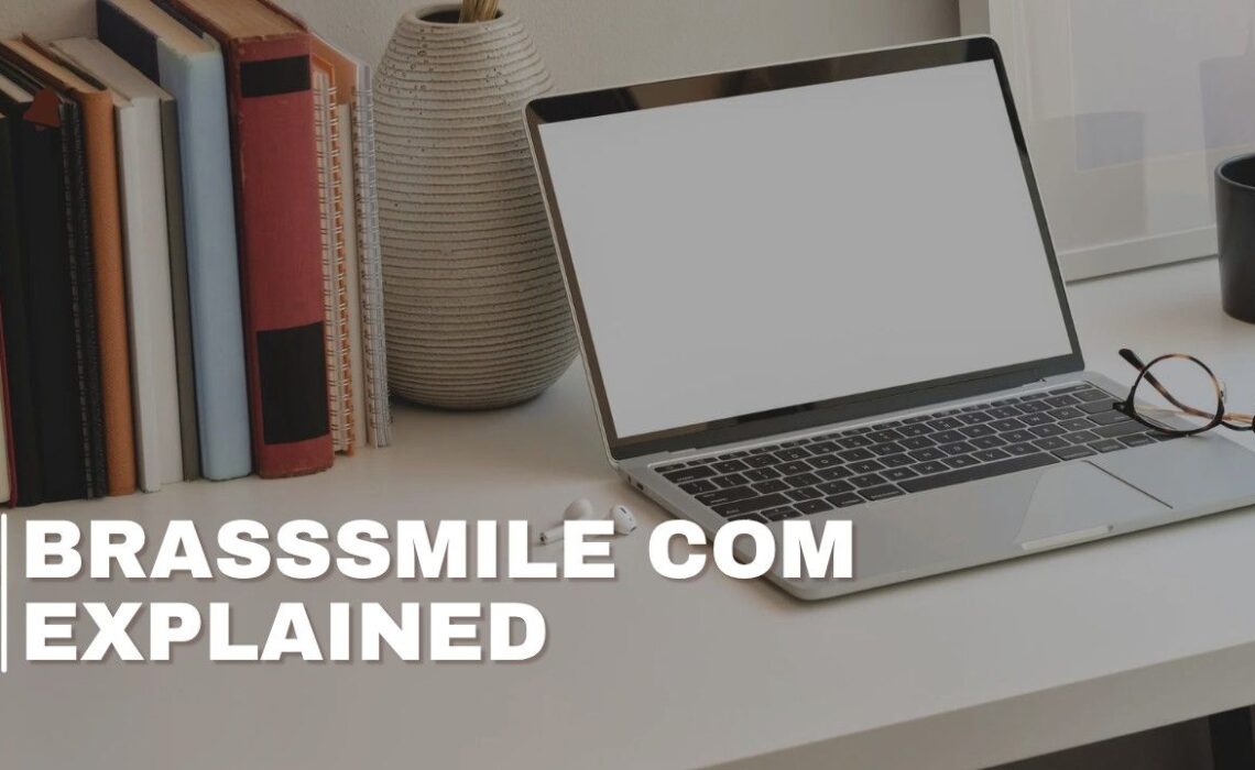 Brasssmile com Explained: What It Is and Is It Legit or Content Farm?