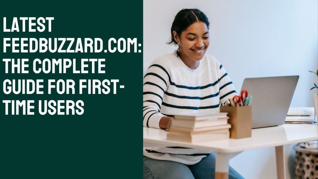 Latest FeedBuzzard.com: The Complete Guide for First-Time Users