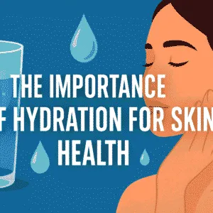 Hydration for Skin Health