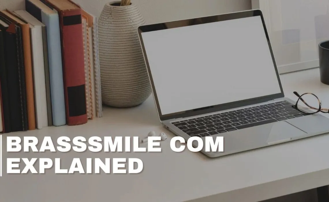 Brasssmile com Explained