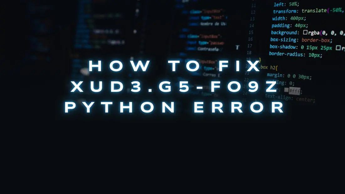 How to Fix xud3.g5-fo9z Python